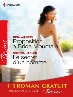 cover image of Proposition à Bride Mountain--Le secret d'un homme--Un ennemi irrésistible